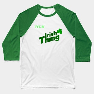 St Patricks Day Smells like Irish Thing Baseball T-Shirt